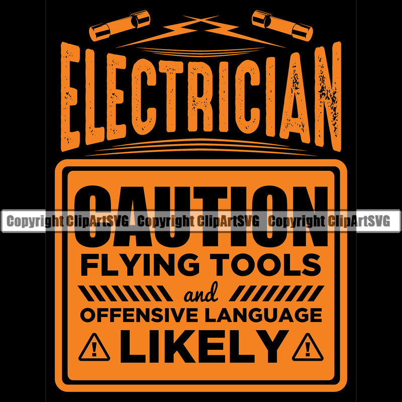 Electrician Caution Flying Tools And Offensive Language Likely Electric Worker Work Technician Tech Construction Color Quote Text Design Element Black Background Electrical Repair Service Job Company Business Design Logo Clipart SVG