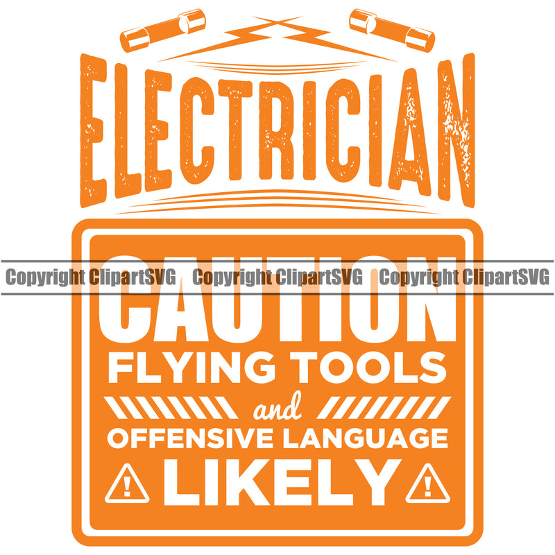 Electrician Caution Flying Tools And Offensive Language Likely Electric Worker Work Technician Tech Construction Light Color Quote Text White Background Design Element Electrical Repair Service Job Company Business Design Logo Clipart SVG