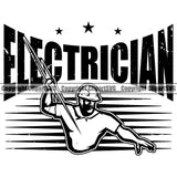 Electrician Electric Worker Holding Lightning Bolt Work Technician Tech Construction Electrician Vector Quote Text Design Element Electrical Repair Service Job Company Business Design Logo Clipart SVG