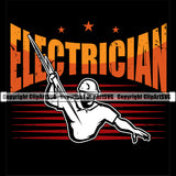 Electrician Electric Worker Holding Lightning Bolt Work Technician Tech Construction Electrician Color Quote Text Design Element Black Background Electrical Repair Service Job Company Business Design Logo Clipart SVG