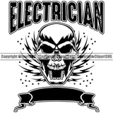 Electrician Electric Worker Work Technician Tech Construction Skull Skeleton Head Angry Face Electrician Quote Text Vector Design Element Electrical Repair Service Job Company Business Design Logo Clipart SVG