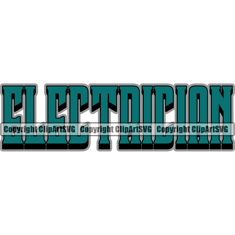Electrician Electric Worker Work Technician Tech Construction Electrical Repair Electrician Color Quote Text White Background Design Element Service Job Company Business Design Logo Clipart SVG