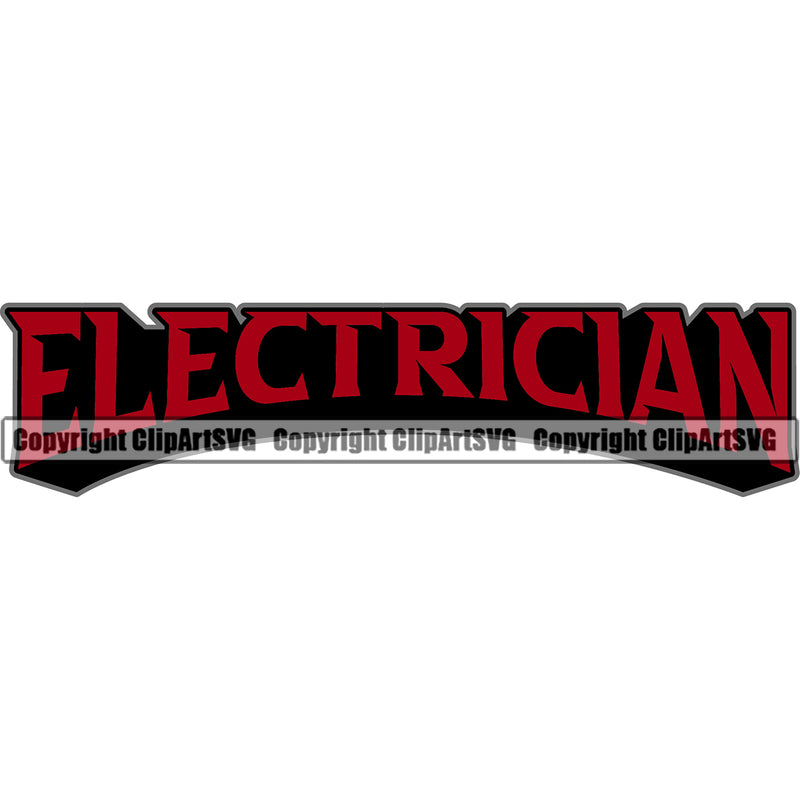 Electric Worker Work Technician Electrician Black And Red Color White Background Quote Text Design Element Tech Construction Electrical Repair Service Job Company Business Design Logo Clipart SVG