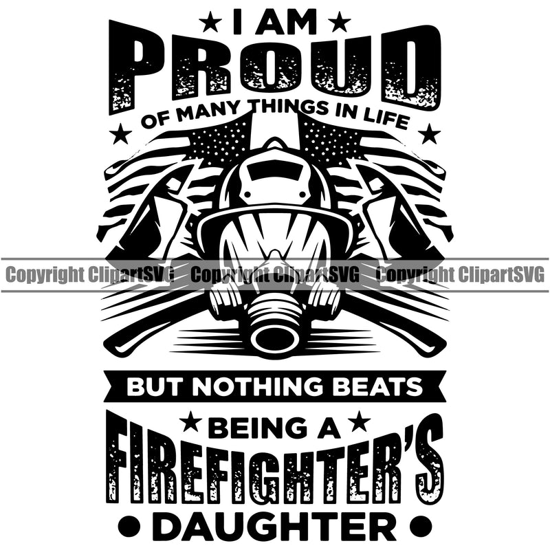 Firefighting Firefighter I Am Proud Firefighters Daughter Text Quote Design Element Fire Fighting Fireman Rescue Equipment Helmet Safety Danger Protection Department Hero Work Firemen Occupation Gear Flame Fighter Emergency Art Logo Clipart SVG