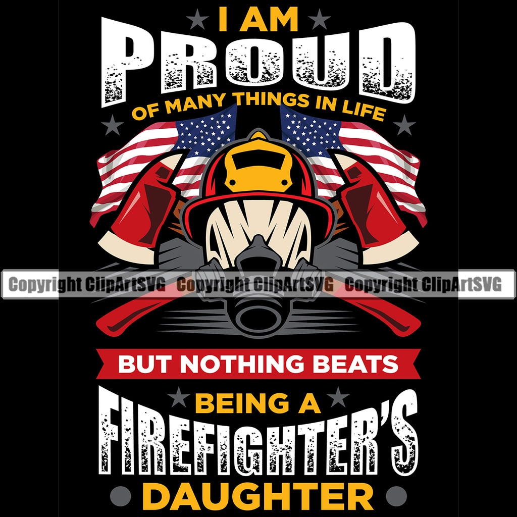 Firefighting Firefighter I Am Proud Firefighters Daughter Color Text Quote Design Element Fire Fighting Fireman Rescue Equipment Helmet Safety Danger Protection Department Hero Work Firemen Occupation Gear Flame Fighter Emergency Art Logo Clipart SVG