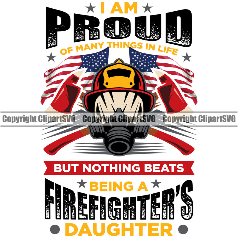 Firefighting Firefighter I Am Proud Firefighters Daughter Multi Color Text Quote Design Element Fire Fighting Fireman Rescue Equipment Helmet Safety Danger Protection Hero Work Firemen Gear Flame Fighter Emergency Art Logo Clipart SVG