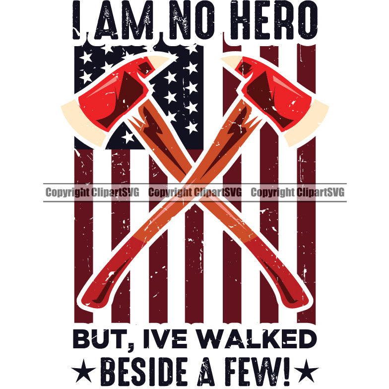Firefighting Firefighter Color USA Flag I Am No Hero But Ive Walked Besibe a Few Design Element Fire Fighting Fireman Rescue Equipment Helmet Safety Danger Protection Department Work Firemen Occupation Gear Flame Fighter Emergency Art Logo Clipart SVG