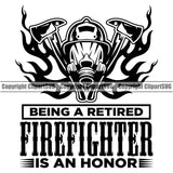 Firefighting Being A Retired Firefighter Is An Honor Quote Text Design Element Fireman Rescue Equipment Helmet Safety Danger Protection Department Hero Work Firemen Occupation Gear Flame Fighter Emergency Art Logo Clipart SVG