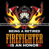 Firefighting  Being A Retired Firefighter Is An Honor Color Quote Black Background Design Element Fireman Rescue Equipment Helmet Safety Danger Protection Department Hero Work Firemen Occupation Gear Flame Fighter Emergency Art Logo Clipart SVG