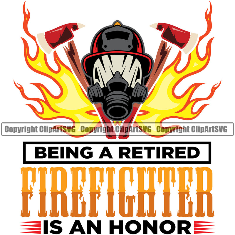 Firefighting Being A Retired Firefighter Is An Honor Color Design Element Fireman Rescue Equipment Helmet Safety Danger Protection Department Hero Work Firemen Occupation Gear Flame Fighter Emergency Art Logo Clipart SVG
