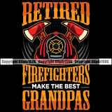 Firefighting Retired Firefighters Make The Best grandpas Color Text Design Element Quotes Rescue Equipment Helmet Safety Danger Protection Department Hero Work Firemen Occupation Gear Flame Fighter Emergency Art Logo Clipart SVG