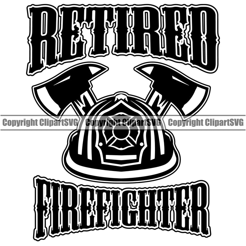 Firefighting Helmet And Axe With Retired Firefighter Quote Design Element Fire Fighting Fireman Rescue Equipment Helmet Safety Danger Protection Department Hero Work Firemen Occupation Gear Flame Fighter Emergency Art Logo Clipart SVG