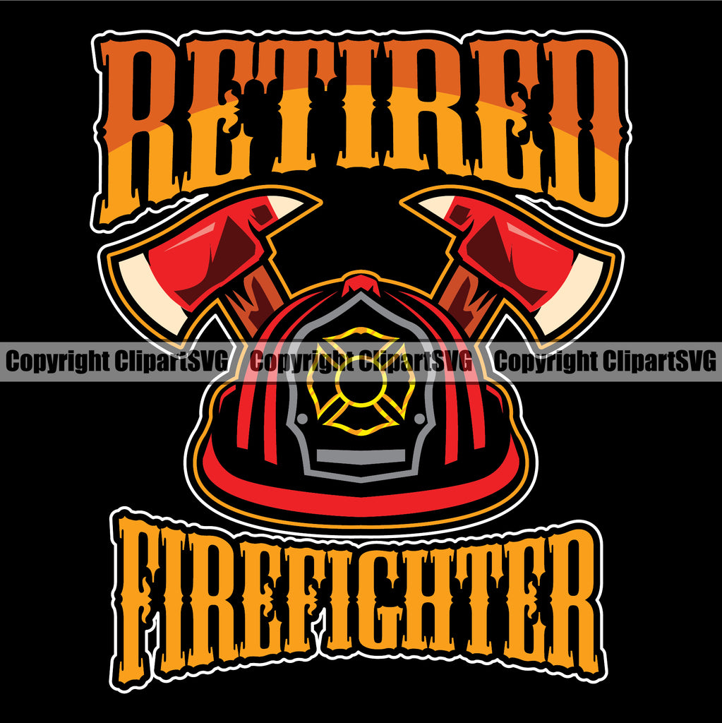 Firefighting Helmet Axe With Retired Firefighter Text Black Color Design Element Quote Fire Fighting Fireman Rescue Equipment Helmet Safety Danger Protection Department Hero Work Firemen Occupation Gear Flame Fighter Emergency Art Logo Clipart SVG