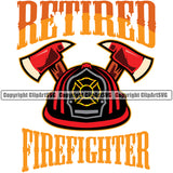 Firefighting Helmet Axe With Retired Firefighter Quote Design Element White Color Fire Fighting Fireman Rescue Equipment Helmet Safety Danger Protection Department Hero Work Firemen Occupation Gear Flame Fighter Emergency Art Logo Clipart SVG