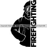 Firefighting Firefighter Fire Fighting Text Design Element Quote Fireman Rescue Equipment Helmet Safety Danger Protection Department Hero Work Firemen Occupation Gear Flame Fighter Emergency Art Logo Clipart SVG