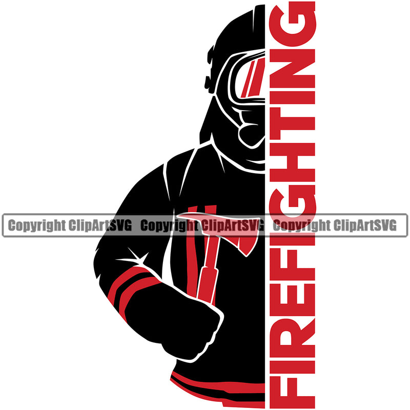 Firefighting Firefighter Fire Fighting Red Color Text Design Element Quote Fireman Rescue Equipment Helmet Safety Danger Protection Department Hero Work Firemen Occupation Gear Flame Fighter Emergency Art Logo Clipart SVG