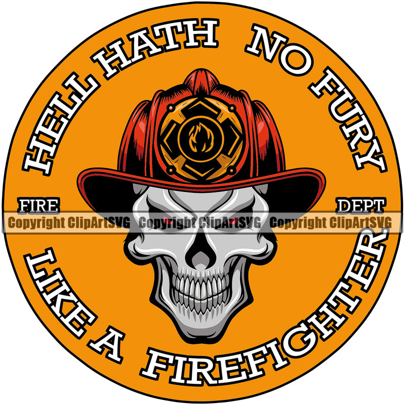 Firefighting Firefighter Hell Hath No Fury Like A Firefighter Design Element Fireman Rescue Equipment Helmet Safety Danger Protection Department Hero Work Firemen Occupation Gear Flame Fighter Emergency Art Logo Clipart SVG
