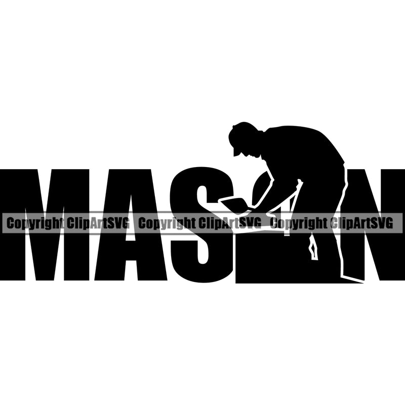 Mason Quote And Man Standing Silhouette Design Element Masonry Construction House Wall Builder Concrete Block Work Worker Build Cement Bricklayer White Background Brick Repair Company Art Logo Clipart SVG