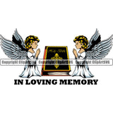 In Loving Memory Quote Mortuary Angle Praying On Bible Wings Science Funeral Burial Service Die Pass Away Cremate Cremation Death Morgue Autopsy Dead Body Corpse Cadaver Health Horror Design Logo Clipart SVG