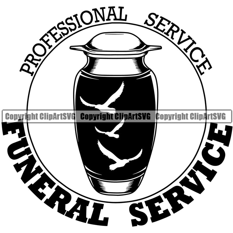 Professional Service Funeral Service Quote Human Dust Urn Mortuary Science Funeral Burial Service Die Pass Away Cremate Cremation Death Morgue Autopsy Dead Body Corpse Cadaver Health Horror Logo Clipart SVG