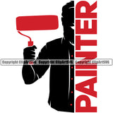 Painter Red Color Quote Painting Silhouette Character Holding Roller Brush Vector Design Element White Background Renovation Paint House Home Improvement Wall Room Painter Repair Renovating Service Work Worker Painter DIY Art Logo Clipart SVG