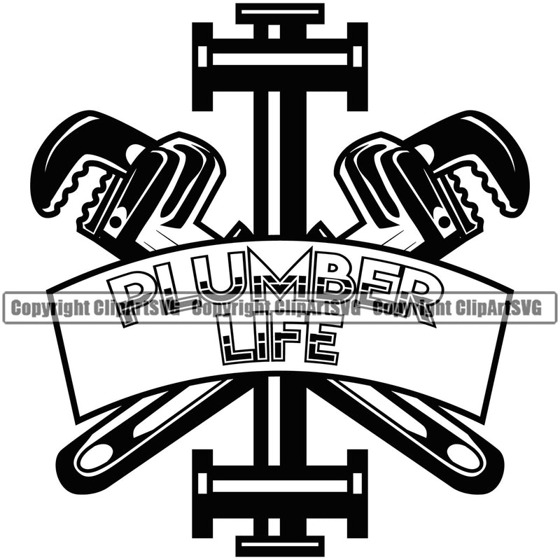 Plumber Life Pipe Repair Wrench Crossed Design Element Service Plumbing Work Kitchen Professional Tool White Background Repairman Handyman Equipment Drain Water Bathroom Clipart SVG