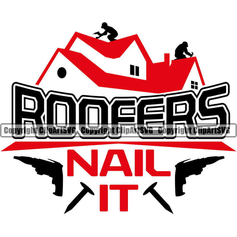Roofing Roofers Nail It Vector Design Element White Background Roofer Roof Home House Residential Construction Architecture Building Rooftop Work Repair Worker Builder Design Element Company Business Logo Clipart SVG