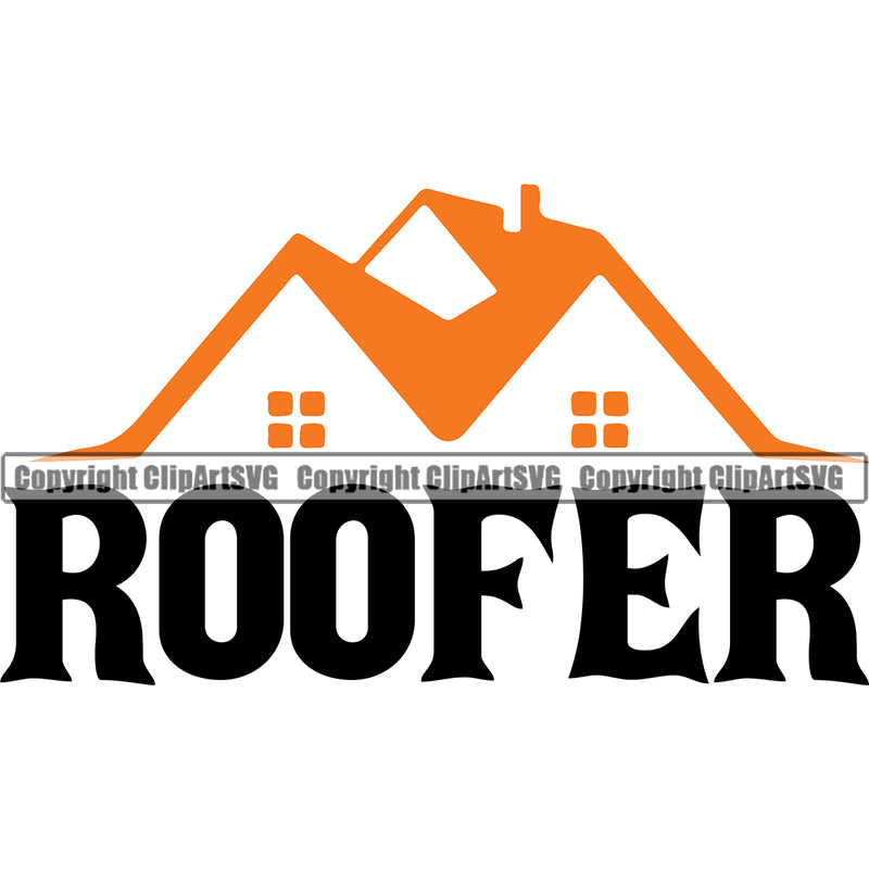 Roofer Quote Color Design Element Vector White Background Roofing Roofer Roof Home House Residential Construction Architecture Building Rooftop Work Repair Worker Builder Company Business Logo Clipart SVG