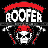 Roofing Roofer Quote Skull Skeleton Head Side Hammer Black Background Design Element Roof Home House Residential Construction Architecture Building Rooftop Work Repair Worker Builder Company Business Logo Clipart SVG