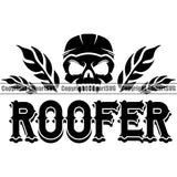 Roofer Quote Roofing Roof Skull Skeleton Leave Vector Design Element Home House Residential Construction White Background Architecture Building Rooftop Work Repair Worker Builder Company Business Logo Clipart SVG