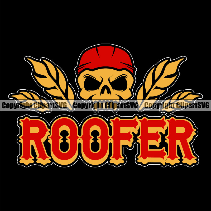 Roofer Quote Roofing Roofer Roof Skull Skeleton Head Black Background Design Element Home House Residential Construction Architecture Building Rooftop Work Repair Worker Builder Company Business Logo Clipart SVG