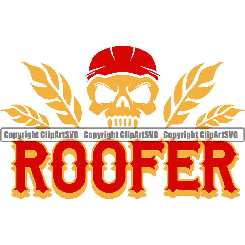 Roofer Quote Red Color Roofing Roofer Roof Skull Skeleton Head Vector Design Element Home House Residential Construction Architecture Building Rooftop Work Repair Worker Builder Company Business Logo Clipart SVG