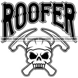 Roofer Quote Skull Skelton Head Crossed Hammer Roofing Roofer Roof Vector Design Element Home House Residential Construction Architecture Building Rooftop Work Repair Worker Builder Company Business Logo Clipart SVG