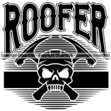 Roofer Quote Roofing Roofer Roof Skull Skeleton Head Logo Design Element Crossed Hammer Home House Residential Construction Architecture Building Rooftop Work Repair Worker Builder Company Business Logo Clipart SVG