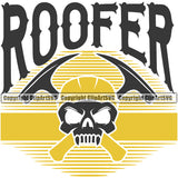 Roofer Black Color Quote Roofing Roofer Roof Skull Skeleton Head Crossed Hammer Design Element Home House Residential Construction Architecture Building Rooftop Work Repair Worker Builder Company Business Logo Clipart SVG