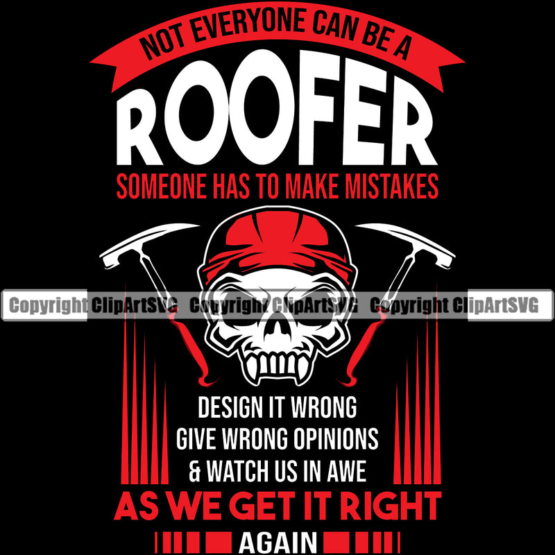 Not Everyone Can Be A Roofer Quote Skull Skeleton Head Side Hammer Design Element Roofing Roofer Roof Home House Residential Construction Architecture Building Rooftop Work Repair Worker Builder Company Business Logo Clipart SVG