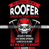 Not Everyone Can Be A Roofer Quote Skull Skeleton Head Side Hammer Design Element Roofing Roofer Roof Home House Residential Construction Architecture Building Rooftop Work Repair Worker Builder Company Business Logo Clipart SVG