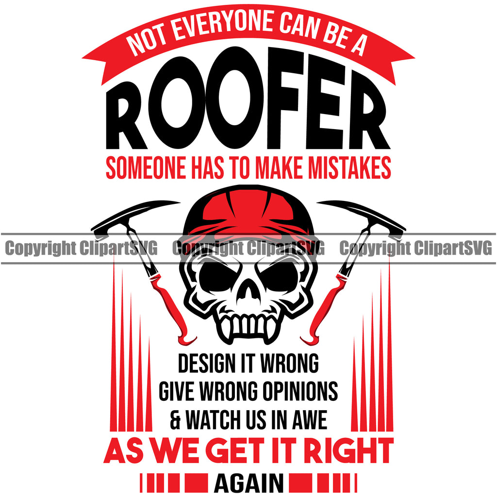 Not Everyone Can Be A Roofer Quote Skull Skeleton Head Roofing Roofer Roof Home Side Hammer Design Element House Residential Construction Architecture Building Rooftop Work Repair Worker Builder Company Business Logo Clipart SVG