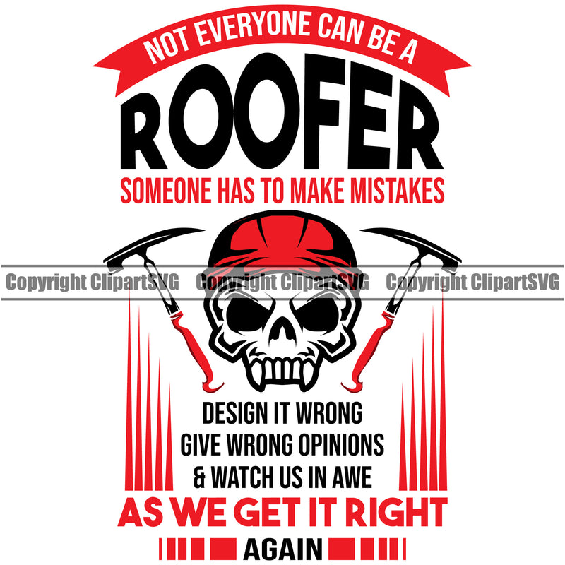 Not Everyone Can Be A Roofer Quote Skull Skeleton Head Roofing Roofer Roof Home Side Hammer Design Element House Residential Construction Architecture Building Rooftop Work Repair Worker Builder Company Business Logo Clipart SVG