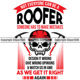 Not Everyone Can Be A Roofer Quote Skull Skeleton Head Roofing Roofer Roof Home Side Hammer Design Element House Residential Construction Architecture Building Rooftop Work Repair Worker Builder Company Business Logo Clipart SVG