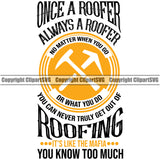 Once A Roofer Always A Roofer You Know Too Much Crossed Hammer Logo Design Element Roofing Roofer Roof Home House Residential Construction Architecture Building Rooftop Work Repair Worker Builder Company Business Logo Clipart SVG