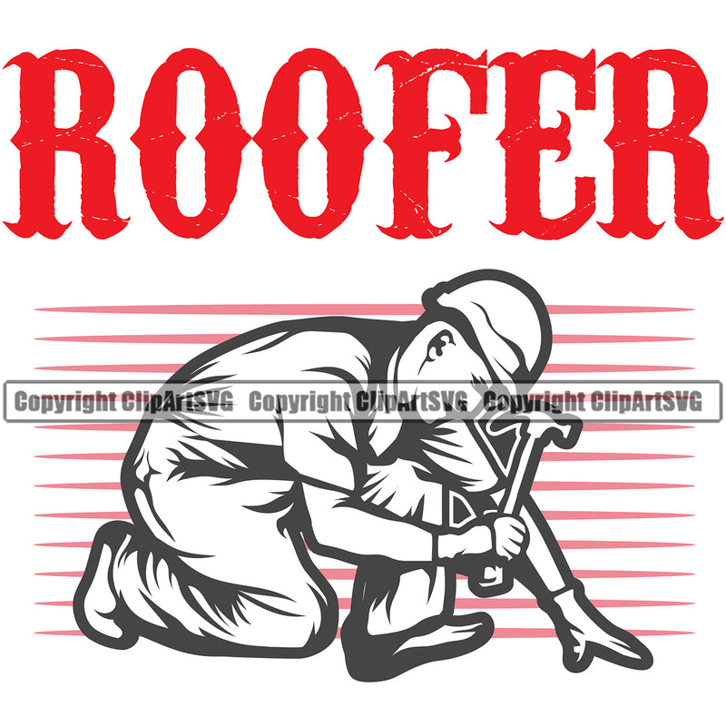 Roofer Quote White Background Design Element Roofing Roofer Man Sitting Roof Home House Residential Construction Architecture Building Rooftop Work Repair Worker Builder Company Business Logo Clipart SVG