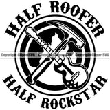 Half Roofer Half Rockstar Quote Hammer And Guitar Logo Design Element Roofing Roofer Roof Home House Residential Construction Architecture Building Rooftop Work Repair Worker Builder Company Business Logo Clipart SVG