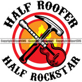 Half Roofer Half Rockstar White Background Hammer And Guitar Crossed Design Element Roofing Roofer Roof Home House Residential Construction Architecture Building Rooftop Work Repair Worker Builder Company Business Logo Clipart SVG
