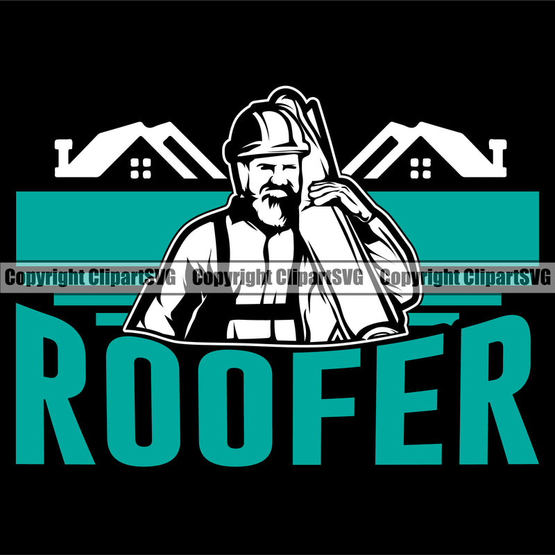 Roofer Color Quote Roofing Roofer Hard Working Man Black Background Design Element Roof Home House Residential Construction Architecture Building Rooftop Work Repair Worker Builder Company Business Logo Clipart SVG
