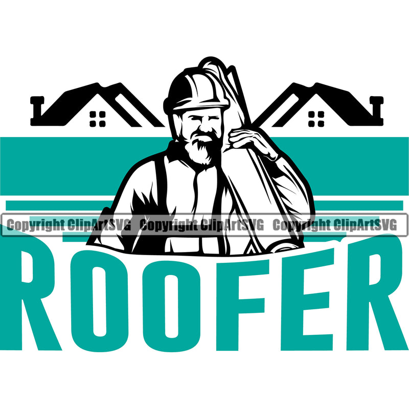 Roofer Color Quote Roofing Roofer Man White Background Design Element Roof Home House Residential Construction Architecture Building Rooftop Work Repair Worker Builder Company Business Logo Clipart SVG
