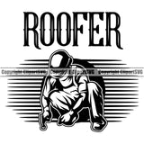 Roofer Quote Roofing Roofer Man Sitting Design Element Roof Home House Residential Construction Architecture Building Rooftop Work Repair Worker Builder Company Business Logo Clipart SVG
