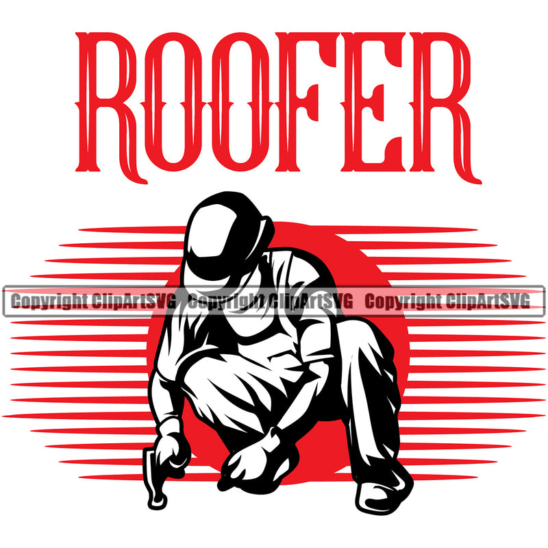 Roofer Quote Roofing Man Sitting Design Element Roofer Roof Home House Residential Construction Architecture Building Rooftop Work Repair Worker Builder Company Business Logo Clipart SVG