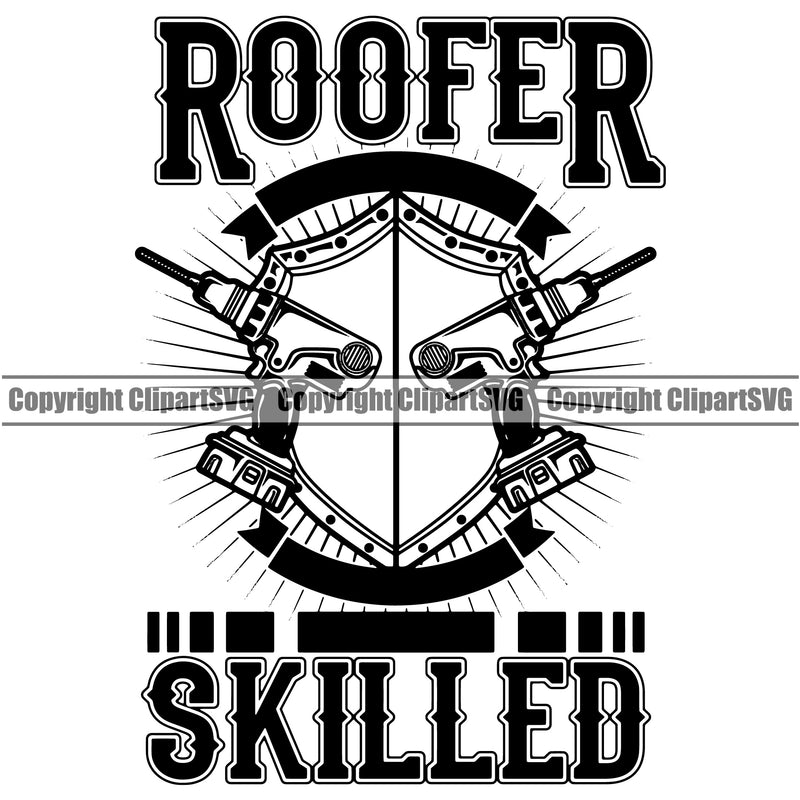 Roofer Skilled Quote Crossed Drill Design Element Roofing Roofer Roof Home House Residential Construction Architecture Building Rooftop Work Repair Worker Builder Company Business Logo Clipart SVG