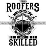 Skilled Roofers Cheap Roofers Aren’t Skilled Quote Roofing Roofer Roof Drill Machine Vector Design Element Home House Residential Construction Architecture Building Rooftop Work Repair Worker Builder Company Business Logo Clipart SVG